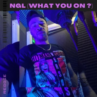 NGL (What You On?) (Radio Edit)
