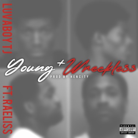 Young and Wreckless ft. Luvaboy TJ & Raeliss | Boomplay Music