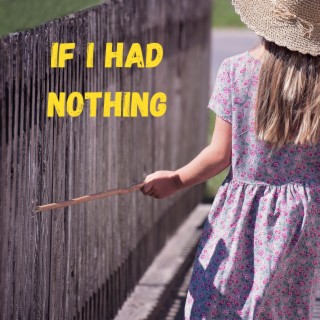 If I Had Nothing