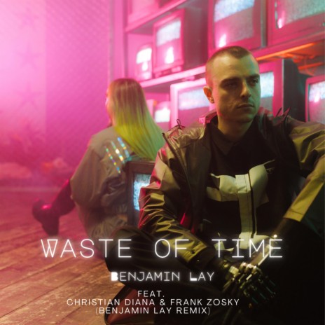 Waste of time ft. Christian Diana & Frank Zosky | Boomplay Music