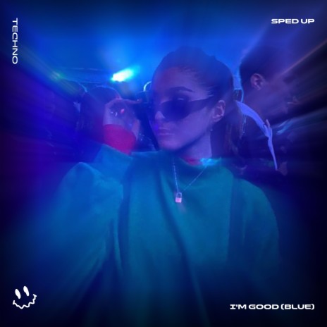 I'M GOOD (BLUE) (TECHNO SPED UP) ft. SPED UP TECHNO TAZZY & Tazzy | Boomplay Music