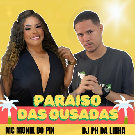 PARAISO DAS OUSADAS ft. Mc Monik do pix | Boomplay Music