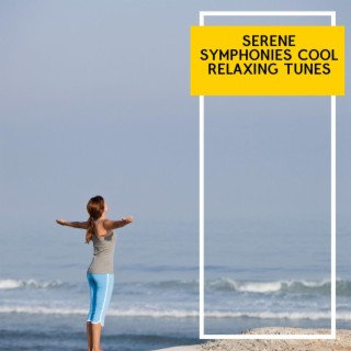 Serene Symphonies Cool Relaxing Tunes