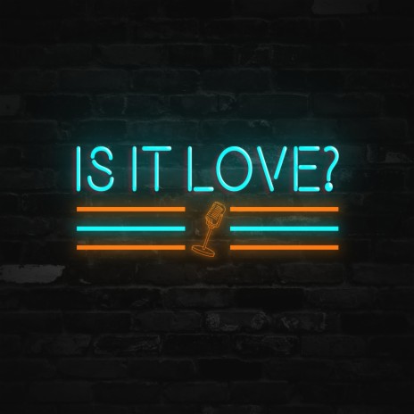 Is it Love? | Boomplay Music