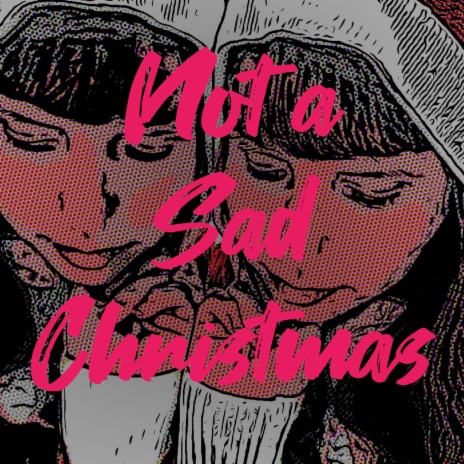 Not a Sad Christmas | Boomplay Music