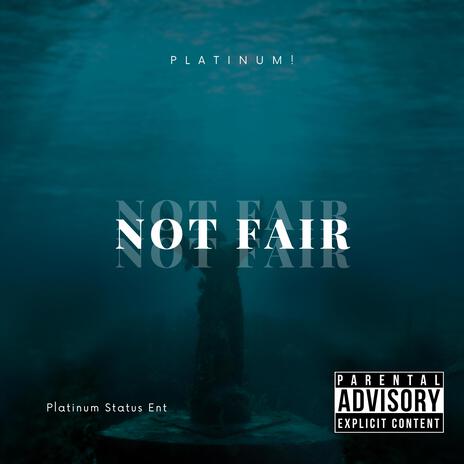 Not Fair | Boomplay Music