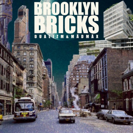 Brooklyn Bricks ft. Dualizm | Boomplay Music