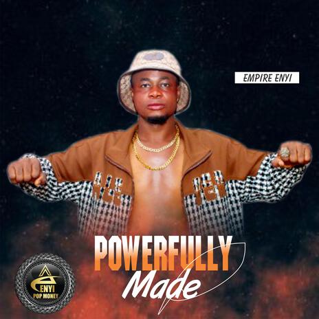 Powerfully made | Boomplay Music