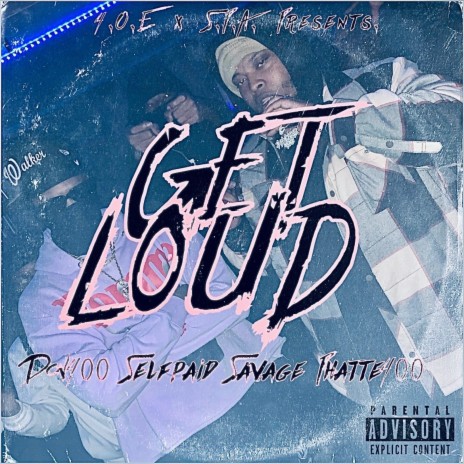 Get Loud ft. Selfpaid Savage & Phatte400 | Boomplay Music