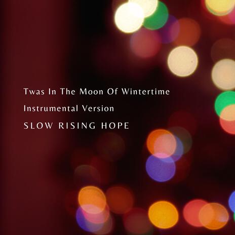 Twas In The Moon Of Wintertime (Instrumental Version) | Boomplay Music