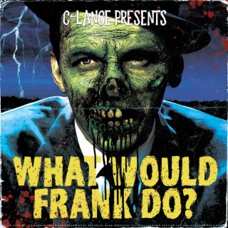 What Would Frank Do?