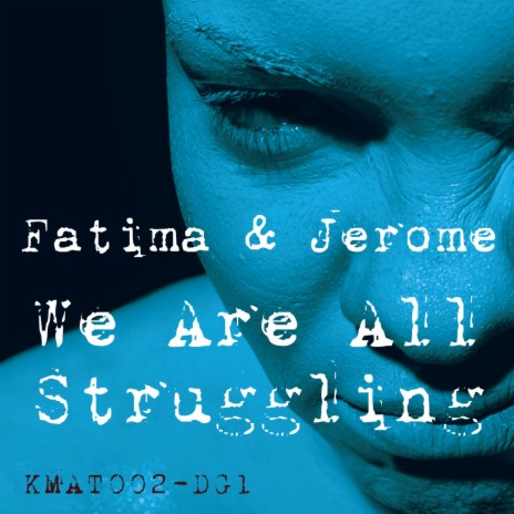 We Are All Struggling ft. Fatima Njai | Boomplay Music