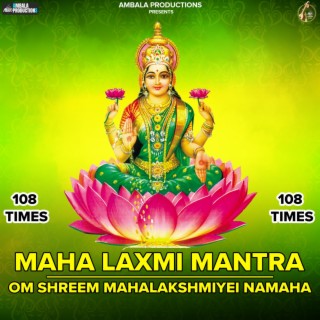 Maha Laxmi Mantra - Om Shreem Mahalakshmiyei Namaha 108 Times