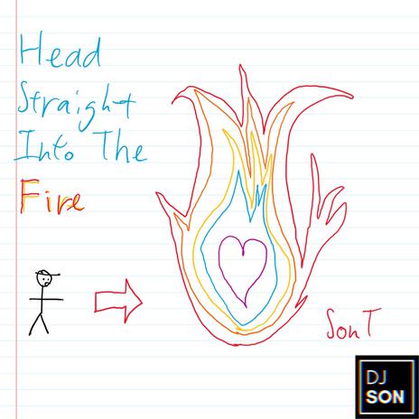 Head Straight Into The Fire | Boomplay Music