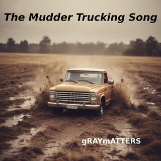 The Mudder Trucking Song