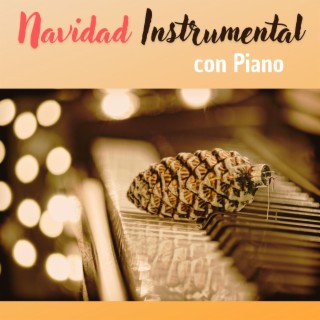 Navidad Instrumental con Piano: Hermosas Canciones Tradicionales para las Noches de Invierno