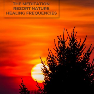 The Meditation Resort Nature Healing Frequencies