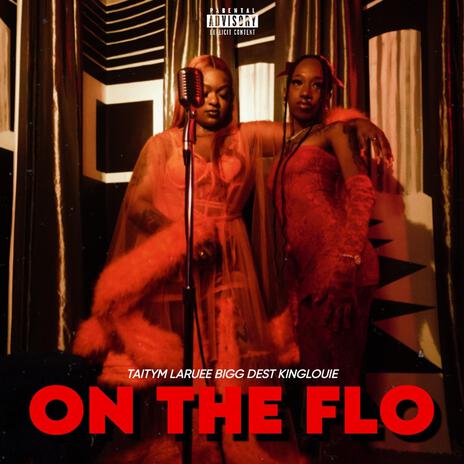 On The Flo ft. Bigg Dest & King Louie | Boomplay Music