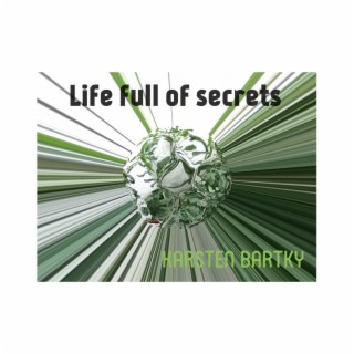 Life full of secrets