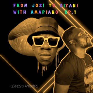 From Jozi to Giyani with Amapiano Ep.1