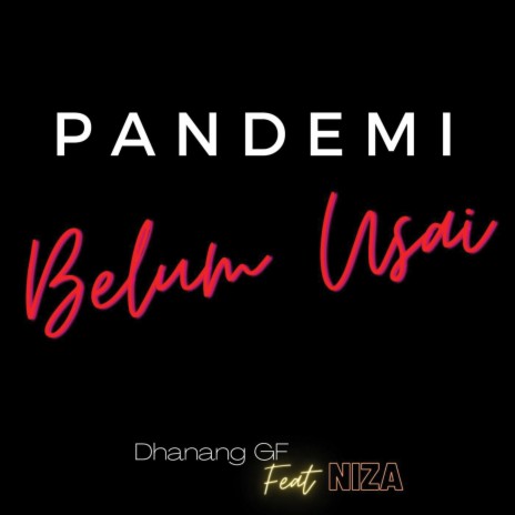 Pandemi Belum Usai ft. Nizza | Boomplay Music