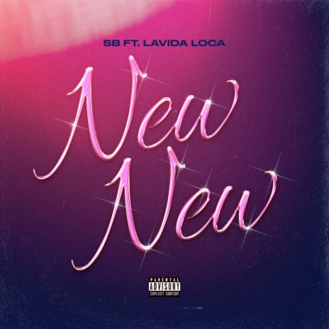 New New ft. Lavida Loca | Boomplay Music