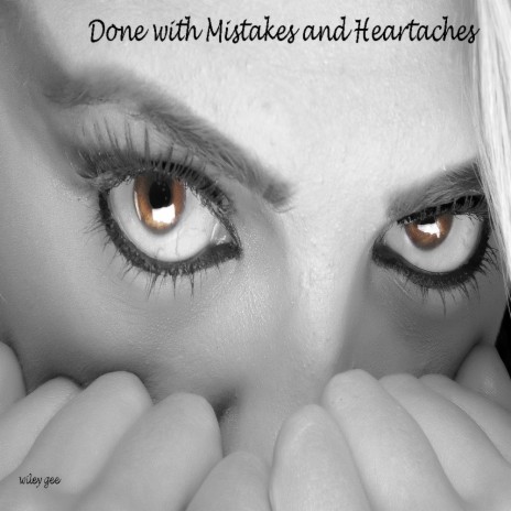 Done with Mistakes and Heartaches | Boomplay Music