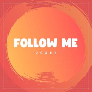 Follow me