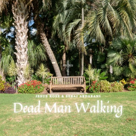 Dead Man Walking ft. Jesus Rose