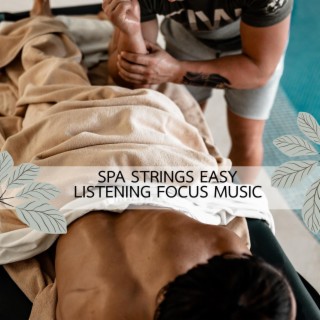 Spa Strings Easy Listening Focus Music