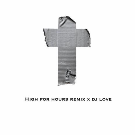 High For Hours (Remix)
