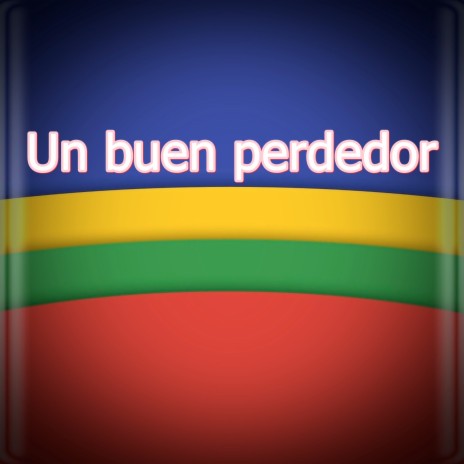 Un buen perdedor | Boomplay Music