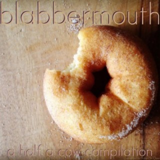 Blabbermouth - A Half A Cow Compilation