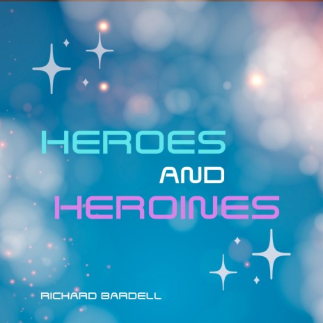 Heroes and Heroines | Boomplay Music