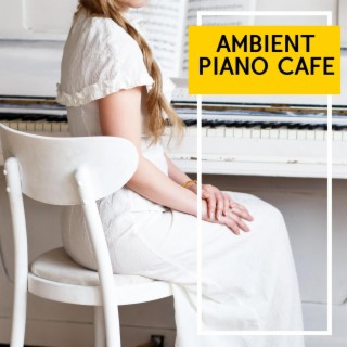 Ambient Piano Cafe