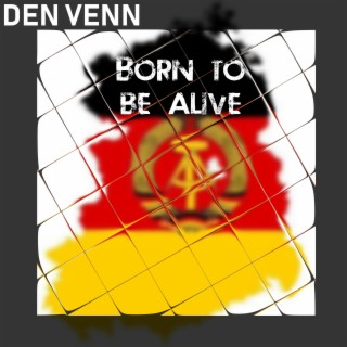 Born to Be Alive