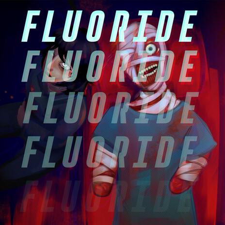 Fluoride | Boomplay Music