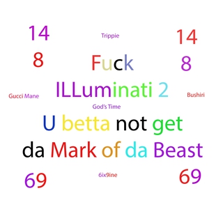 Fuck Illuminati 2: You better not get da Mark of da Beast