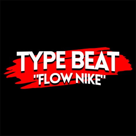 Type Beat - Flow Nike | Boomplay Music