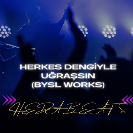 Herkes Dengiyle Uğraşsın(Bysl Works) | Boomplay Music