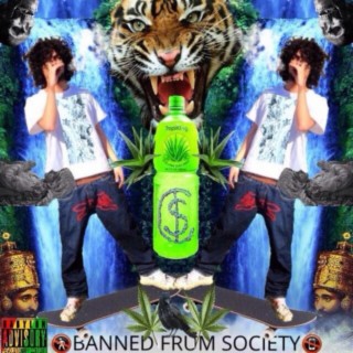 BANNED FRUM SOCIETY