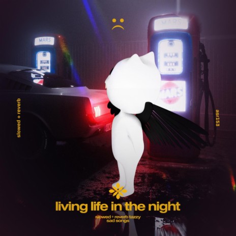 living life in the night - slowed + reverb ft. sad songs & Tazzy | Boomplay Music