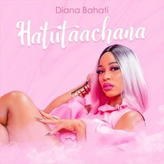 Hatutaachana lyrics | Boomplay Music