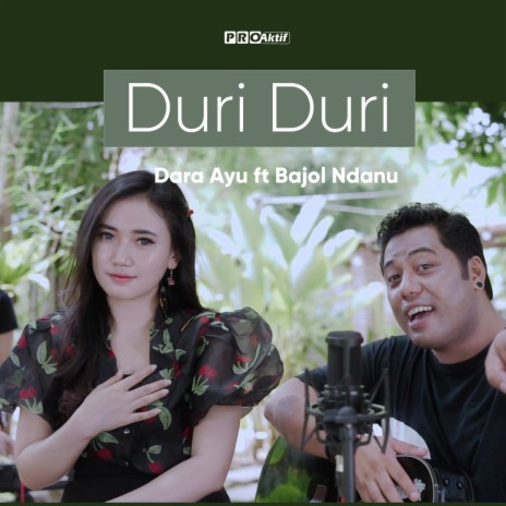 Duri Duri ft. Bajol Ndanu | Boomplay Music