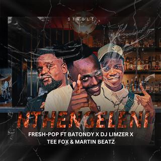 NTHENGELENI (feat. BATONDY, DJ LIMZER, TEE FOX & MARTIN BEATZ)