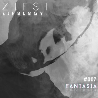 (Zifology #007) Fantasia