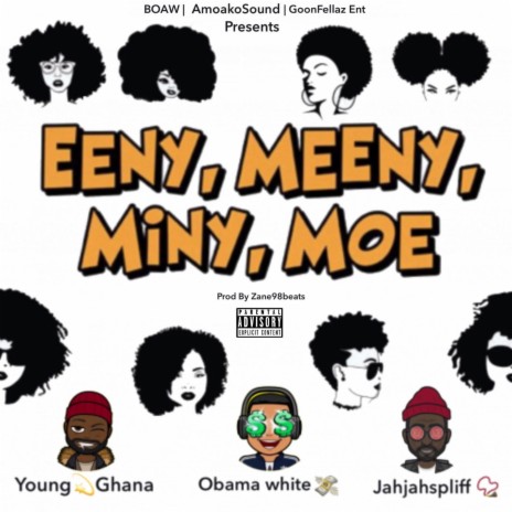 Eeny Meeny Miny MOE ft. Obama White & Jah Jah Spliff | Boomplay Music
