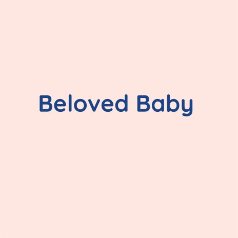 Beloved Baby | Boomplay Music