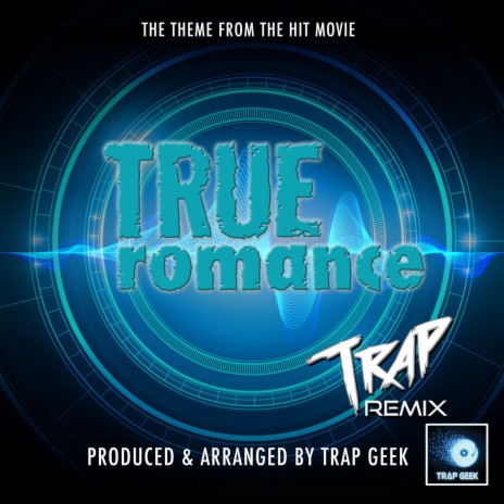 True Romance Main Theme (From True Romance) (Trap Version)