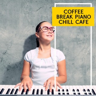 Coffee Break Piano Chill Cafe